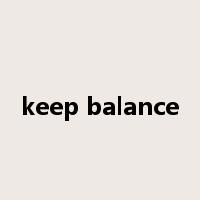 keep balance是什么意思