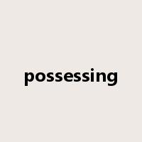 possessing是什么意思