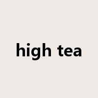 high tea是什么意思