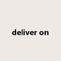 deliver on是什么意思