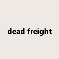 dead freight是什么意思