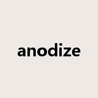 anodize是什么意思