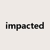 impacted是什么意思