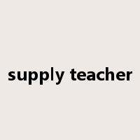 supply teacher是什么意思