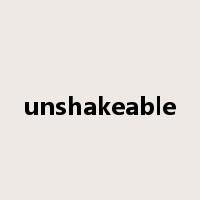 unshakeable是什么意思