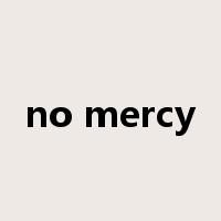 no mercy是什么意思