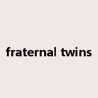 fraternal twins是什么意思