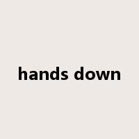 hands down是什么意思