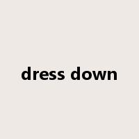 dress down是什么意思