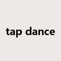 tap dance是什么意思