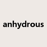 anhydrous是什么意思