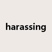 harassing是什么意思