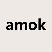 amok是什么意思