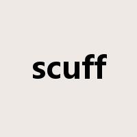 scuff是什么意思
