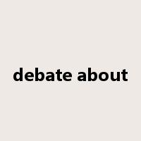 debate about是什么意思