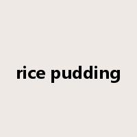 rice pudding是什么意思
