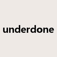 underdone是什么意思