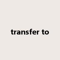 transfer to是什么意思