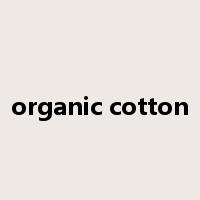 organic cotton是什么意思