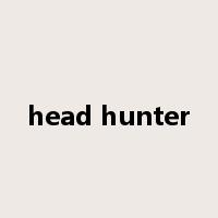 head hunter是什么意思
