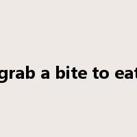 grab a bite to eat是什么意思