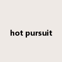 hot pursuit是什么意思
