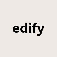 edify是什么意思