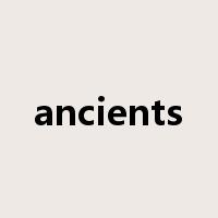 ancients是什么意思