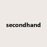 secondhand是什么意思