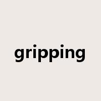 gripping是什么意思