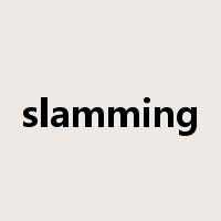 slamming是什么意思