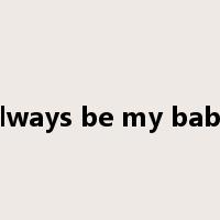 always be my baby是什么意思