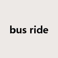 bus ride是什么意思