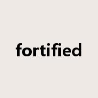 fortified是什么意思