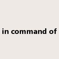 in command of是什么意思