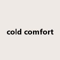 cold comfort是什么意思
