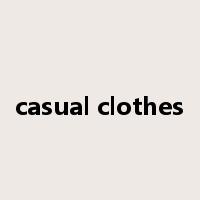 casual clothes是什么意思