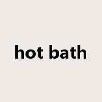 hot bath是什么意思