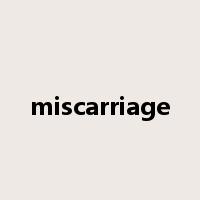 miscarriage是什么意思