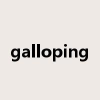 galloping是什么意思