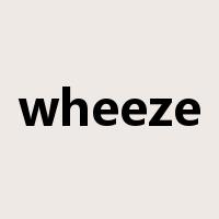 wheeze是什么意思