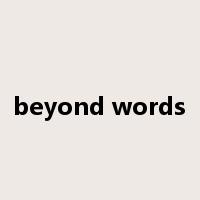 beyond words是什么意思
