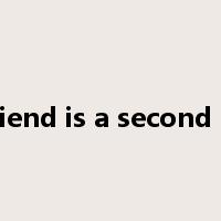 a friend is a second self是什么意思