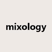mixology是什么意思