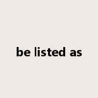 be listed as是什么意思