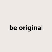 be original是什么意思