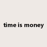 time is money是什么意思
