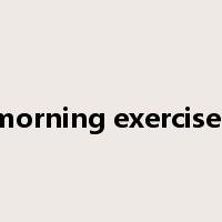 morning exercises是什么意思