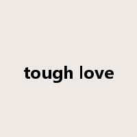 tough love是什么意思
