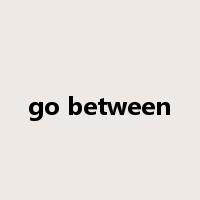 go between是什么意思